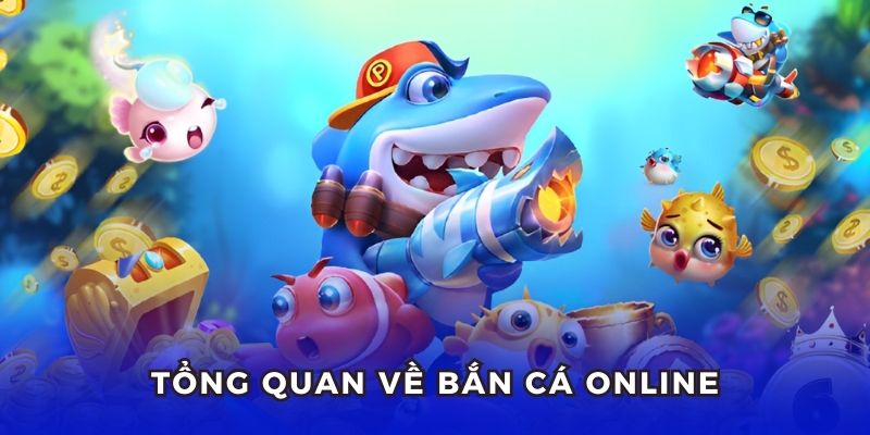 Những thông tin cần nắm về Bắn Cá Online