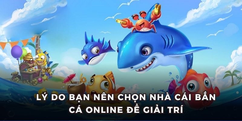 Những lý do bạn nên lựa chọn nhà cái să ngư trực tuyến chơi game